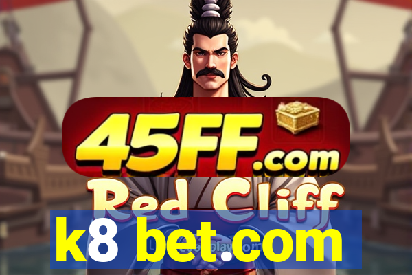 k8 bet.com